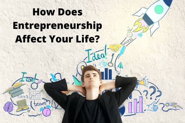 entrepreneurship affect your life