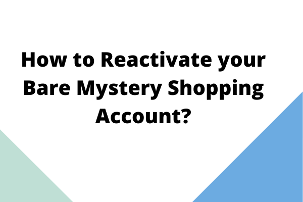 Reactivate your Bare Mystery Shopping Account