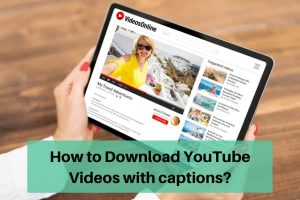 How to Download YouTube Videos with captions? | Workjoes