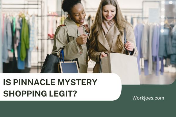 Is Pinnacle Mystery Shopping Legit Solved Workjoes