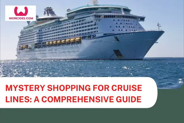 Mystery Shopping for Cruise Lines: A Comprehensive Guide