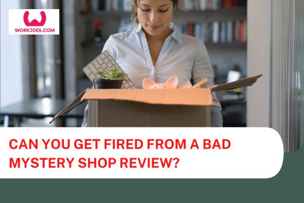 Get Fired from a Bad Mystery Shop Review