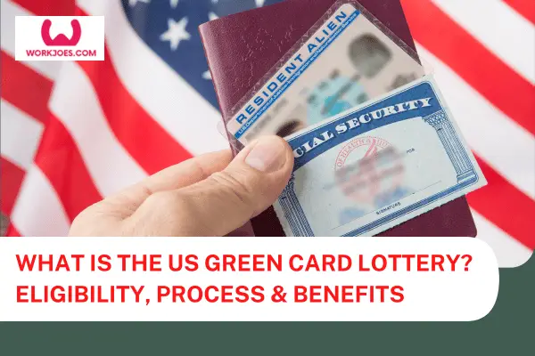 What is the US Green Card Lottery? Eligibility, Process & Benefits
